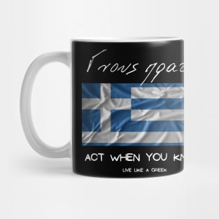 Act when you know and live like a Greek ,apparel hoodie sticker coffee mug gift for everyone Mug